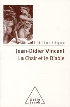 Couverture du livre « La chair et le diable » de Vincent-Jd aux éditions Odile Jacob