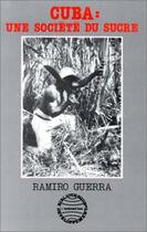 Couverture du livre « Cuba : une société du sucre » de Ramiro Guerra aux éditions L'harmattan