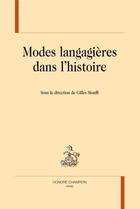 Couverture du livre « Modes langagières dans l'histoire » de Siouffi Gilles aux éditions Honore Champion