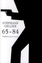 Couverture du livre « 65-84 » de Stephane Gillier aux éditions Phebus