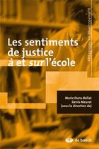 Couverture du livre « Les sentiments de justice à et sur l'école » de Marie Duru-Bellat et Denis Meuret aux éditions De Boeck Superieur