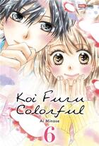 Couverture du livre « Koi Furu Colorful Tome 6 » de Ai Minase aux éditions Panini