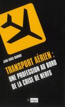 Couverture du livre « Transport aérien ; une profession au bord de la crise de nerfs » de Jean-Louis Baroux aux éditions Archipel