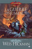 Couverture du livre « Légendes de Lancedragon Tome 2 : la guerre des jumeaux » de Margaret Weis et Tracy Hickman aux éditions Bragelonne