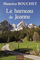 Couverture du livre « Le hameau de Jeanne » de Maurice Bouchet aux éditions De Boree
