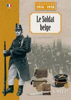 Couverture du livre « Le soldat belge » de Pierre Lierneux aux éditions Orep