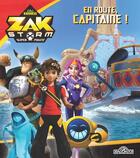 Couverture du livre « Zak Storm ; en route, capitaine ! » de  aux éditions Les Livres Du Dragon D'or