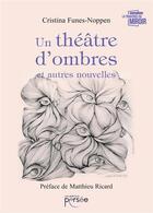 Couverture du livre « Un théâtre d'ombres et autres nouvelles » de Cristina Funes-Noppen aux éditions Persee