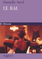 Couverture du livre « Le bal » de Danielle Steel aux éditions Feryane