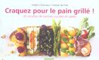 Couverture du livre « Le pain grillé ; 30 recettes de tartines sucrées et salées » de Frederic Chesneau aux éditions Mango