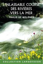 Couverture du livre « L'inlassable course des rivières vers la mer » de Thalie De Molenes aux éditions Encre Bleue