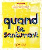 Couverture du livre « Quand le sentiment... » de Hubert Ben Kemoun aux éditions Thierry Magnier