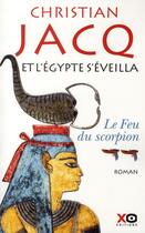 Couverture du livre « Et l'Egypte s'éveilla Tome 2 ; le feu du scorpion » de Christian Jacq aux éditions Xo