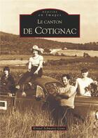 Couverture du livre « Le canton de Cotignac » de Kristel Schwartz-Lions aux éditions Editions Sutton