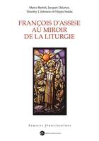 Couverture du livre « François d'assise au miroir de la liturgie » de Marco Bartoli aux éditions Franciscaines