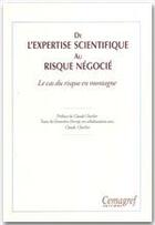 Couverture du livre « De l'expertise scientifique au risque négocié ; le cas du risque en montagne » de Genevieve Decrop et Claude Charlier aux éditions Quae