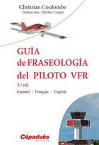 Couverture du livre « Guia de fraseologia del piloto VFR (3e édition) » de Christian Coulombe aux éditions Cepadues