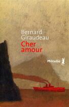 Couverture du livre « Cher amour » de Bernard Giraudeau aux éditions Metailie