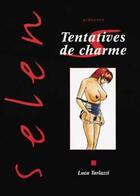 Couverture du livre « Selen Tome 9 : tentatives de charme » de Luca Tarlazzi aux éditions Vents D'ouest