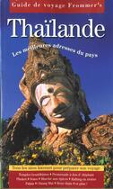 Couverture du livre « Guide Frommer'S ; Thailande ; Les Meilleures Adresses Du Pays » de Idg aux éditions First