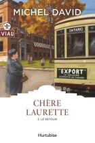 Couverture du livre « Chère Laurette t.3 : le retour » de Michel David aux éditions Hurtubise