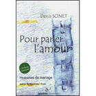 Couverture du livre « Pour parler l'amour » de Denis Sonet aux éditions Artege