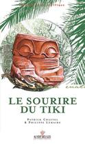 Couverture du livre « Le sourire du tiki » de Philippe Lemaire et Patrick Chastel aux éditions Au Vent Des Iles