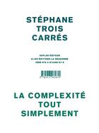 Couverture du livre « La complexite tout simplement » de Trois Carres S. aux éditions La Dragonne