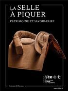 Couverture du livre « La selle à piquer : Patrimoine et savoir-faire » de Charrier Michel aux éditions Ifce