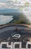 Couverture du livre « Savoie 31 parcours velo de route » de D. Rosso aux éditions Vtopo
