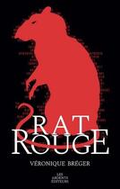 Couverture du livre « Rat rouge » de Veronique Breger aux éditions Les Ardents Editeurs