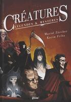 Couverture du livre « Créatures ; légendes et mystères » de Muriel Zurcher et Karim Friha aux éditions Graine2
