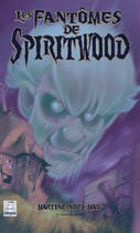 Couverture du livre « Le fantôme de Spiritwood » de Martine Noël-Maw aux éditions Nouvelle Plume Editions