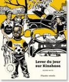 Couverture du livre « Lever du jour sur Kinshasa » de Helene Matte aux éditions Planete Rebelle