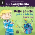 Couverture du livre « Belle boucle, beau cadeau, il me le faut » de Ginette Lareault aux éditions Editions Caramello