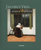 Couverture du livre « Jacobus vrel: looking for clues of an enigmatic painter » de Buvelot Quentin/Eber aux éditions Hirmer