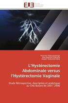 Couverture du livre « L'hysterectomie abdominale versus l'hysterectomie vaginale - etude retrospective, descriptive et ana » de Ndacyayisenga/Gakoma aux éditions Editions Universitaires Europeennes