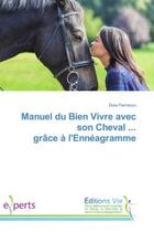 Couverture du livre « Manuel du Bien Vivre avec son Cheval ... grâce à l'Ennéagramme » de Dora Pannozzo aux éditions Vie