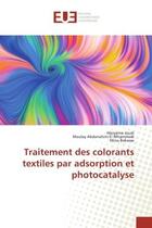 Couverture du livre « Traitement des colorants textiles par adsorption et photocatalyse » de Moulay Abderrahim El Mhammedi et Mina Bakasse aux éditions Editions Universitaires Europeennes