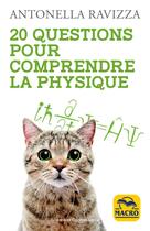 Couverture du livre « 20 questions pour comprendre la physique » de Antonella Ravizza aux éditions Macro Editions