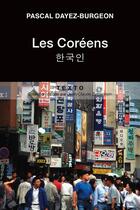 Couverture du livre « Les coréens » de Pascal Dayez-Burgeon aux éditions Tallandier