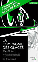 Couverture du livre « La compagnie des glaces ; INTEGRALE T.1 ET T.2 » de Georges-Jean Arnaud aux éditions French Pulp