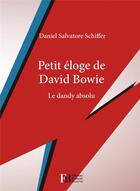 Couverture du livre « PETIT ELOGE ; David Bowie ; le dandy absolu » de Daniel Salvatore Schiffer aux éditions Les Peregrines