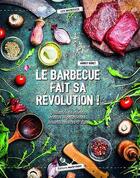 Couverture du livre « Le barbecue fait sa révolution ! grillades du monde, recettes végétariennes, desserts, sauces et dips » de Audrey Doret aux éditions Marie-claire