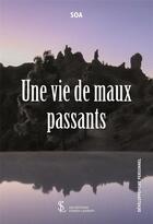 Couverture du livre « Une vie de maux passants » de Soa aux éditions Sydney Laurent