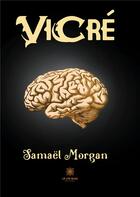 Couverture du livre « ViCré » de Morgan Samael aux éditions Le Lys Bleu