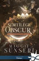 Couverture du livre « Les sorcières perdues d'Aradia Tome 2 : Sortilège obscur » de Maggie Sunseri aux éditions Collection Infinity