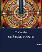 Couverture du livre « Chateau pointu » de Combe T. aux éditions Culturea