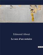 Couverture du livre « Le nez d'un notaire » de Edmond About aux éditions Culturea