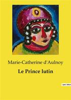 Couverture du livre « Le Prince lutin » de Marie-Catherine D'Aulnoy aux éditions Culturea